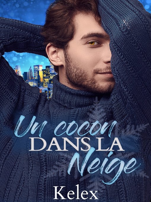 Title details for Un cocon dans la neige by Kelex - Available